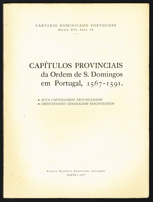 CAPTULOS PROVINCIAIS da Ordem de S. Domingos em Portugal, 1567-1591